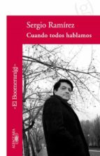cuando todos hablamos-sergio ramirez-9788420473901 cuando todos hablamos-sergio ramirez-9788420473901