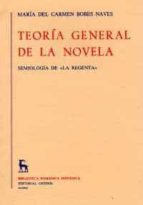 teoria general de la novela: semiologia de la regenta-maria del carmen bobes naves-9788424909901 teoria general de la novela: semiologia de la regenta-maria del carmen bobes naves-9788424909901