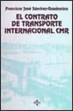 el contrato de transporte internacional: convencion cmr-francisco miguel sanchez gamborino-9788430928101 el contrato de transporte internacional: convencion cmr-francisco miguel sanchez gamborino-9788430928101
