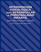 INTERVENCION PSICOLOGICA PARA DESARROLLAR LA PERSONALIDAD INFANTI L: JUEGO CONDUCTA PROSOCIAL Y CREATIVIDAD
