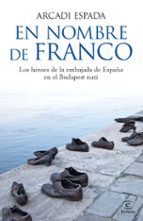 (PE) EN NOMBRE DE FRANCO: LOS HEROES DE LA EMBAJADA DE ESPAÑA