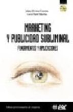 marketing y publicidad subliminal: fundamentos y aplicaciones (co n cd-rom)-jaime rivera camino-lucia sutil martin-9788473563901 marketing y publicidad subliminal: fundamentos y aplicaciones (co n cd-rom)-jaime rivera camino-lucia sutil martin-9788473563901