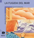 la fugida del mar-agustin fernandez paz-9788476605301 la fugida del mar-agustin fernandez paz-9788476605301