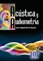acustica y audiometria-jose miguel boix y palacian-9788484549901 acustica y audiometria-jose miguel boix y palacian-9788484549901