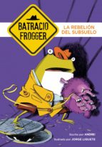 la rebelión del subsuelo (un caso de batracio frogger 5) (ebook)-jorge liquete-9788490437001 la rebelión del subsuelo (un caso de batracio frogger 5) (ebook)-jorge liquete-9788490437001