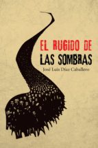 el rugido de las sombras (ebook)-jose luis diaz caballero-9788491123101 el rugido de las sombras (ebook)-jose luis diaz caballero-9788491123101