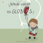 dónde vuelan los globos-9788491946601 dónde vuelan los globos-9788491946601