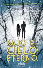 bajo el cielo eterno-veronica rossi-9788493924201 bajo el cielo eterno-veronica rossi-9788493924201