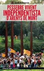 pessebre vivent independentista d´arenys de munt-jordi peñarroja villanueva-9788494071201 pessebre vivent independentista d´arenys de munt-jordi peñarroja villanueva-9788494071201