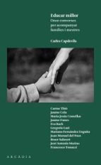 educar millor: onze converses per acompanyar families i mestres-carles capdevila-9788494468001 educar millor: onze converses per acompanyar families i mestres-carles capdevila-9788494468001