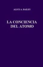 la consciencia del atomo-alice bailey-9788494580901 la consciencia del atomo-alice bailey-9788494580901
