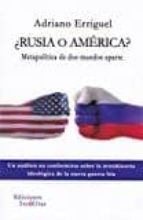 ¿rusia o america?-adriano erriguel-9788494689901 ¿rusia o america?-adriano erriguel-9788494689901