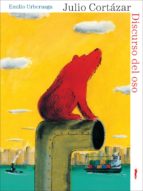 discurso del oso-julio cortazar-9788496509801 discurso del oso-julio cortazar-9788496509801