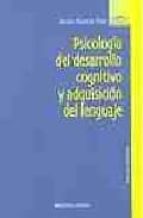 psicologia del desarrollo cognitivo y adquisicion del lenguaje-sergio moreno rios-9788497424301 psicologia del desarrollo cognitivo y adquisicion del lenguaje-sergio moreno rios-9788497424301