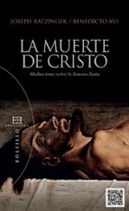 la muerte de cristo-joseph benedicto xvi ratzinger-9788499201801 la muerte de cristo-joseph benedicto xvi ratzinger-9788499201801