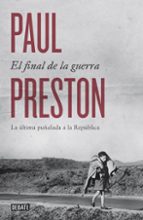 el final de la guerra-paul preston-9788499924601 el final de la guerra-paul preston-9788499924601