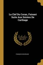 LA CLEF DU CORAN, FAISANT SUITE AUX SOIRÉES DE CARTHAGE