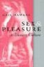 Sex and pleasure in western culture por Gail hawkes PDF iBook EPUB