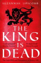 the king is dead (ebook)-suzannah lipscomb-9781784081911 the king is dead (ebook)-suzannah lipscomb-9781784081911