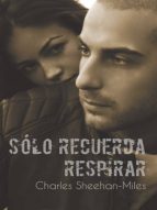 sólo recuerda respirar (ebook)-charles sheehan-miles-9783957034311 sólo recuerda respirar (ebook)-charles sheehan-miles-9783957034311