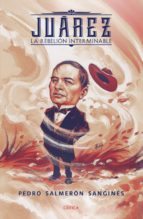 juárez. la rebelión interminable (ebook)-9786077476511 juárez. la rebelión interminable (ebook)-9786077476511