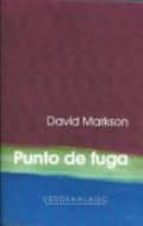 punto de fuga-david markson-9786077546511 punto de fuga-david markson-9786077546511