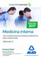 MEDICINA INTERNA. TEST COMENTADOS DE MATERIAS ESPECÍFICAS PARA OP OSICIONES. VOLUMEN 2