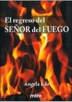el regreso del señor del fuego-angela edo-9788415278511 el regreso del señor del fuego-angela edo-9788415278511