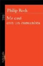 me case con un comunista-philip roth-9788420470511 me case con un comunista-philip roth-9788420470511