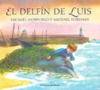 el delfin de luis-michael morpurgo-michael foreman-9788426134011 el delfin de luis-michael morpurgo-michael foreman-9788426134011