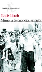 memoria de unos ojos pintados-lluis llach-9788432214011 memoria de unos ojos pintados-lluis llach-9788432214011