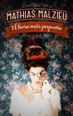 el beso mas pequeño-mathias malzieu-9788439727811 el beso mas pequeño-mathias malzieu-9788439727811