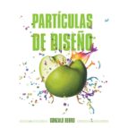partículas de diseño (ebook)-gonzalo berro-9788441436411 partículas de diseño (ebook)-gonzalo berro-9788441436411