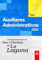 auxiliar administrativo del ayuntamiento de la laguna: test-9788466544511 auxiliar administrativo del ayuntamiento de la laguna: test-9788466544511