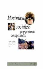 movimientos sociales: perspectivas comparadas oportunidades polit icas, estructuras de movilizacion y marcos interpretativos culturales-dough mcadam-john d. mccarthy-9788470903311 movimientos sociales: perspectivas comparadas oportunidades polit icas, estructuras de movilizacion y marcos interpretativos culturales-dough mcadam-john d. mccarthy-9788470903311