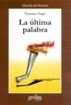 la ultima palabra-thomas nagel-9788474326611 la ultima palabra-thomas nagel-9788474326611