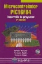microcontrolador pic16f84: desarrollo de proyectos (2ª ed.) (incl uye cd-rom)-enrique palacios-fernando remiro-lucas j. lopez-9788478976911 microcontrolador pic16f84: desarrollo de proyectos (2ª ed.) (incl uye cd-rom)-enrique palacios-fernando remiro-lucas j. lopez-9788478976911