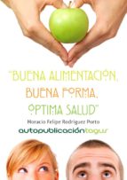 buena nutrición, buena forma, óptima salud (ebook)-horacio felipe rodriguez porto-9788483261811 buena nutrición, buena forma, óptima salud (ebook)-horacio felipe rodriguez porto-9788483261811
