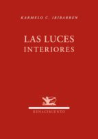 las luces interiores-karmelo iribarren-9788484727811 las luces interiores-karmelo iribarren-9788484727811
