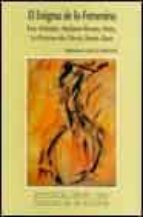 el enigma de lo femenino: eva, orlando, madame bovary, nora, la p rincesa de cleves, emma zunz-bibiana degli esposti-9788485498611 el enigma de lo femenino: eva, orlando, madame bovary, nora, la p rincesa de cleves, emma zunz-bibiana degli esposti-9788485498611