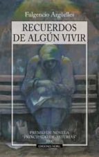 recuerdos de algun vivir (premio principe)-fulgencio arguelles-9788489770911 recuerdos de algun vivir (premio principe)-fulgencio arguelles-9788489770911
