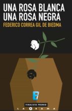 una rosa blanca, una rosa negra (ebook)-federico correa gil de biedma-9788490690611 una rosa blanca, una rosa negra (ebook)-federico correa gil de biedma-9788490690611