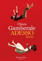 adesso (ahora)-chiara gamberale-9788491390411 adesso (ahora)-chiara gamberale-9788491390411