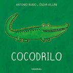 cocodrilo ( de la cuna a la luna )-antonio rubio-9788493378011 cocodrilo ( de la cuna a la luna )-antonio rubio-9788493378011