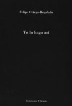 yo lo hago así-felipe ortega-regalado-9788494274411 yo lo hago así-felipe ortega-regalado-9788494274411
