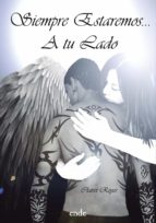 siempre estaremos… a tu lado (ebook)-clairet reyes-9788494278211 siempre estaremos… a tu lado (ebook)-clairet reyes-9788494278211