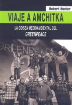 VIAJE A AMCHITKA: LA ODISEA MEDIOAMBIENTAL DEL GREENPEACE (EL VIE JO TOPO)