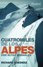 los cuatromiles de los alpes por rutas normales (3ª ed.)-richard goedeke-9788498293111 los cuatromiles de los alpes por rutas normales (3ª ed.)-richard goedeke-9788498293111