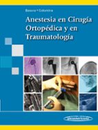 anestesia en cirugia ortopedica y en traumatologia-misericordia basora macaya-maria jose colomina soler-9788498353211 anestesia en cirugia ortopedica y en traumatologia-misericordia basora macaya-maria jose colomina soler-9788498353211