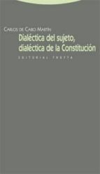 dialectica del sujeto, dialectica de la constitucion-carlos de cabo martin-9788498791211 dialectica del sujeto, dialectica de la constitucion-carlos de cabo martin-9788498791211